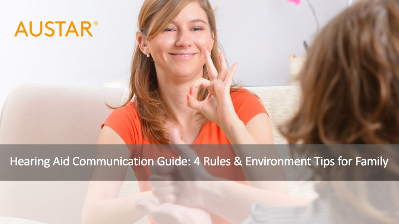 Hearing Aid Communication Guide: 4 Rules & Environment Tips for Family